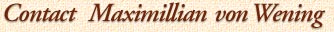 Contact Maximillian von Wening art