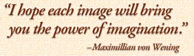 I hope each image will bring you the power of imagination